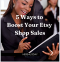 5 Ways to Boost Your Etsy Shop