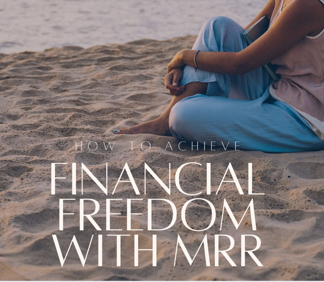 How to Achieve Financial Freedom With MRR